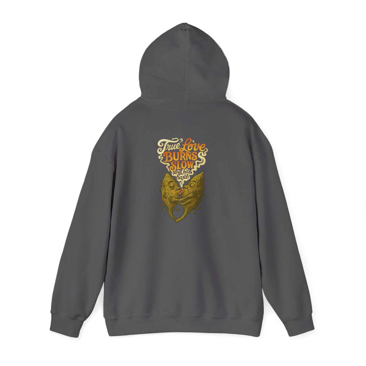 True Love Burns Slow Hoodie