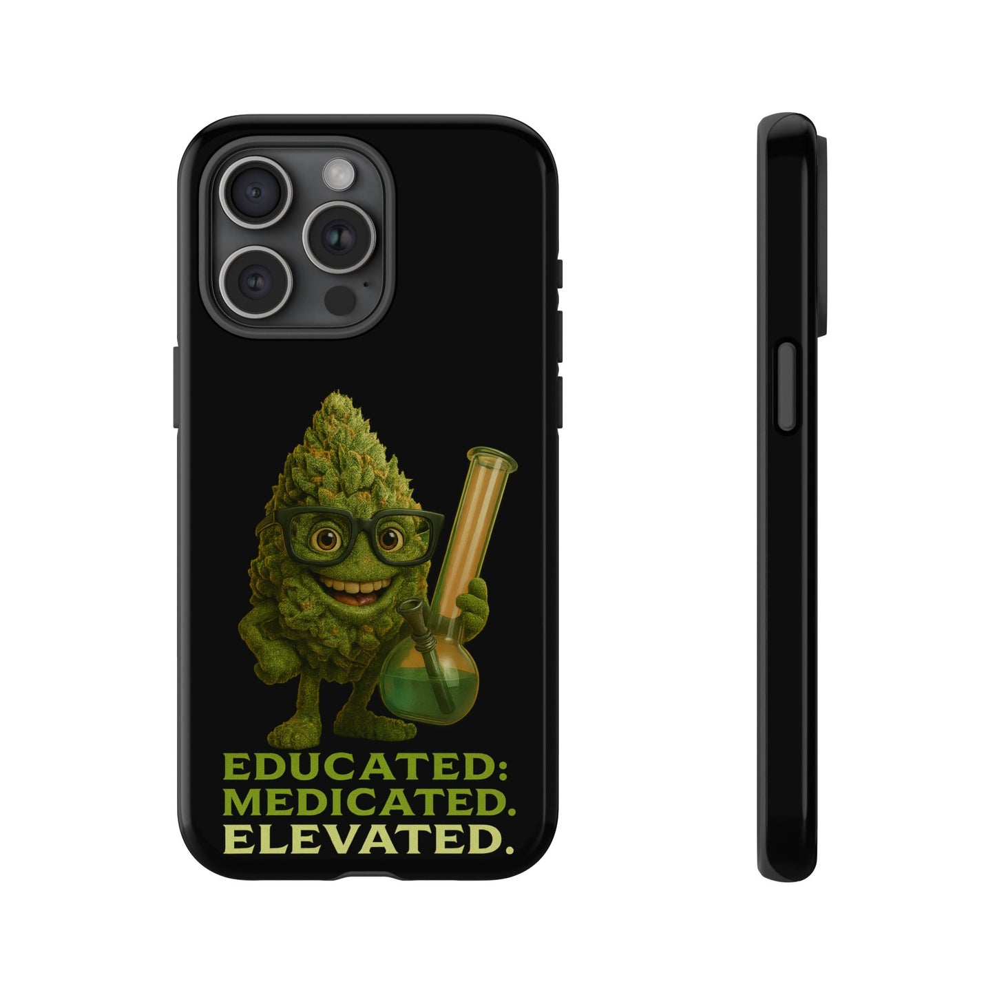 Phone Case — "Educated. Medicated. Elevated." Cute Bud Scientist Design
