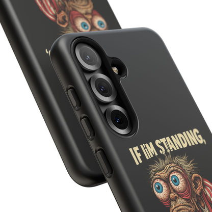 If I’m Standing It’s Against My Will — Funny Sleepy Monster Phone Case