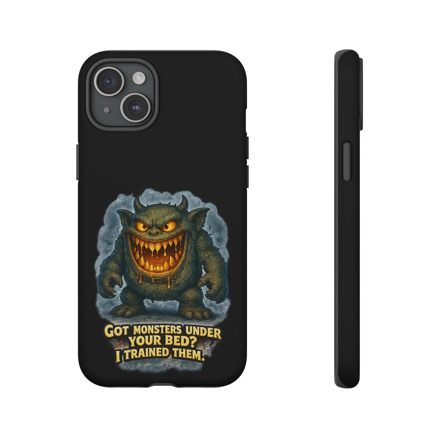 Phone Case — "Got Monsters Under Your Bed? I Trained Them" Funny Monster Design