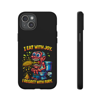 Phone Case — "I Eat With Joy, I Regret With Fury" Graphic