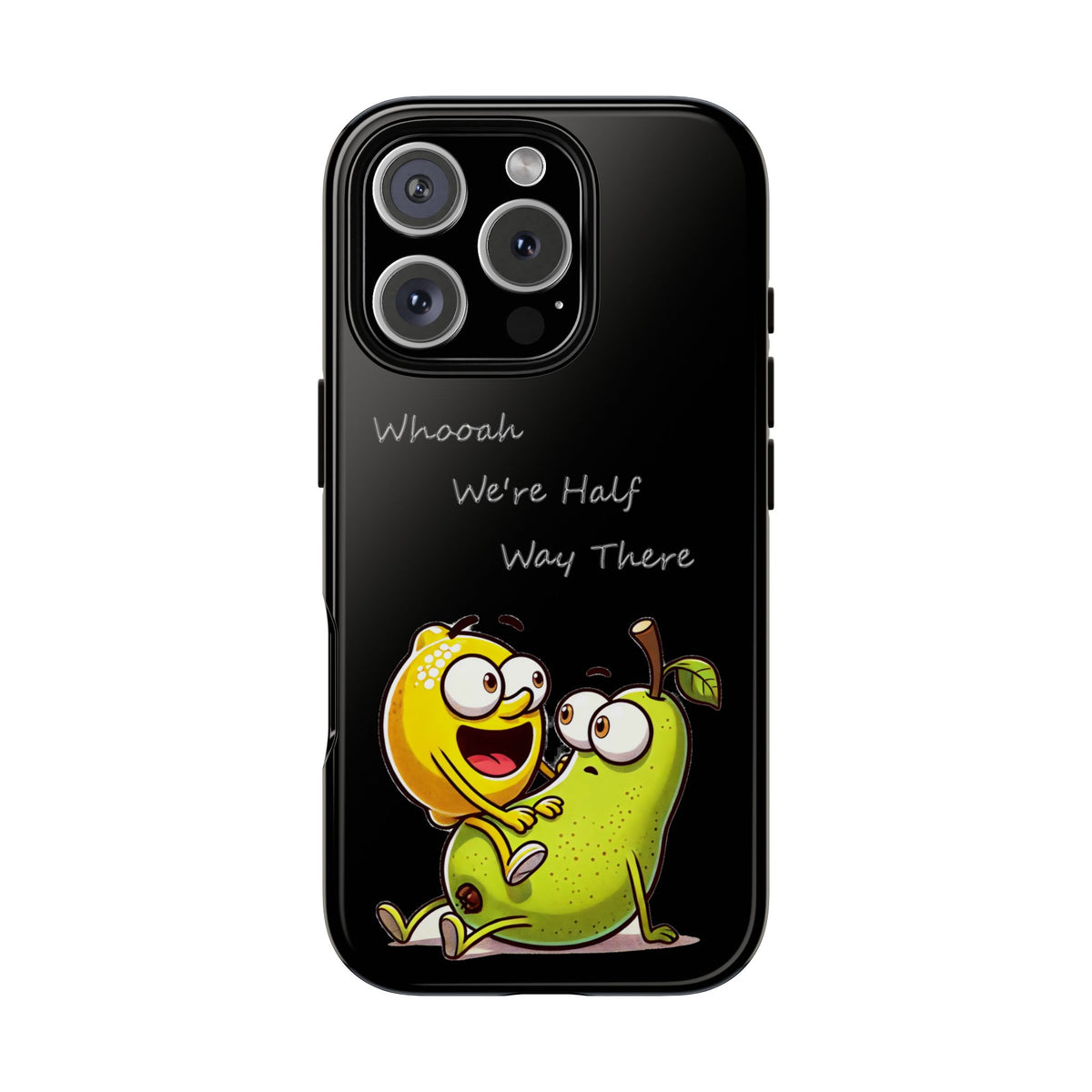 Phone Case - Playful Pear & Lemon Illustration with “Whooah We're Half Way There”