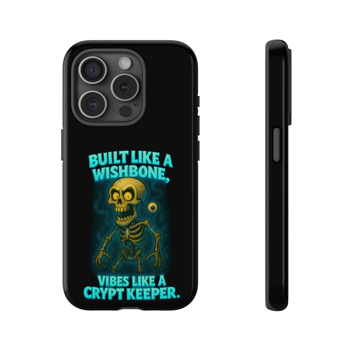 Phone Case — "Built Like a Wishbone, Vibes Like a Crypt Keeper" Skeleton Tough Case