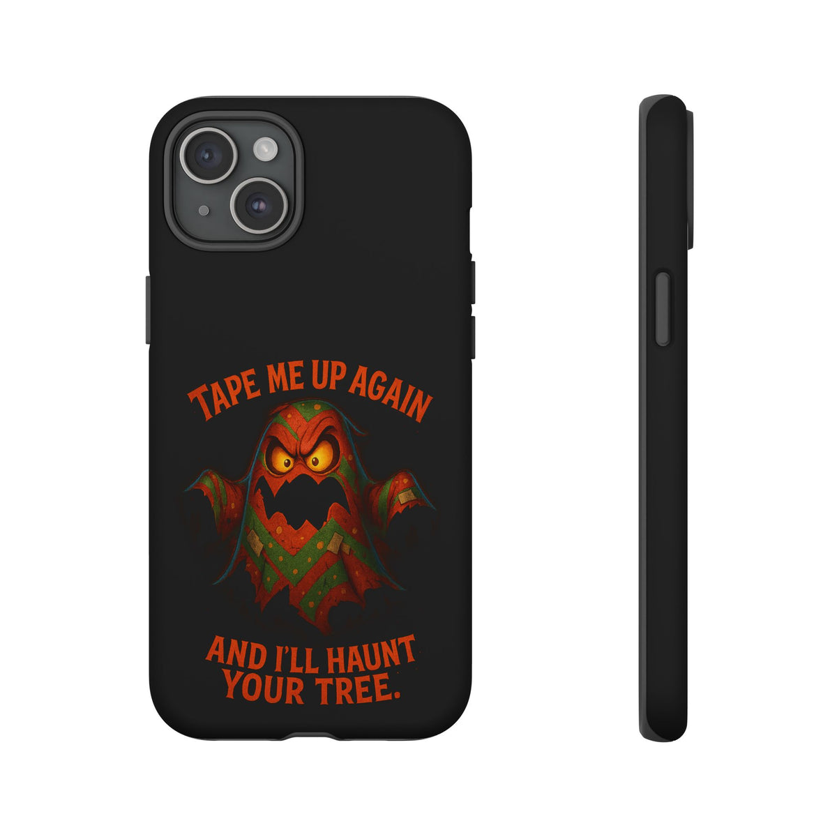 Phone Case - 'Tape Me Up Again and I'll Haunt Your Tree' Halloween Ghost Design