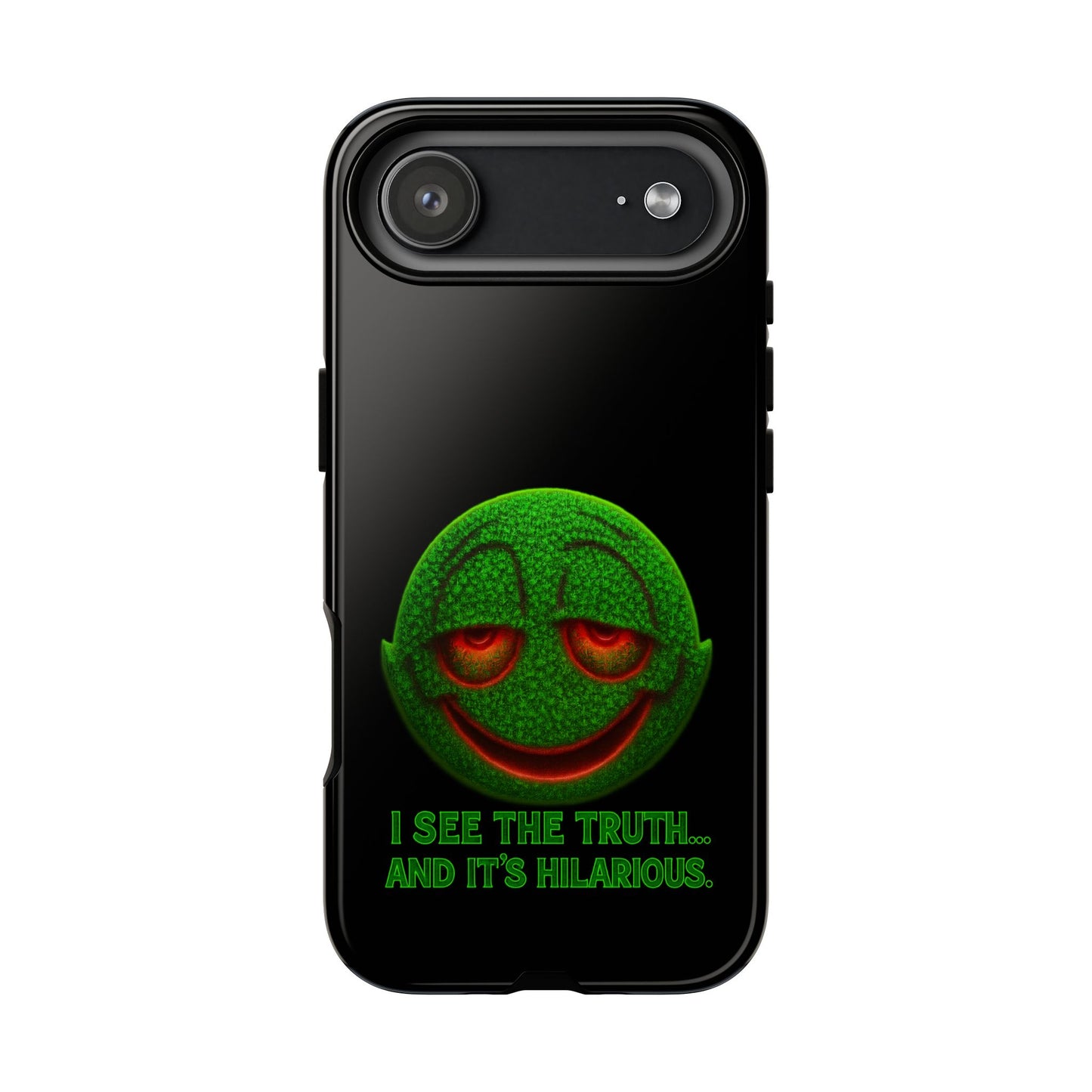 Phone Case — Green Smiley 'I See The Truth... And It's Hilarious' Protective Cover