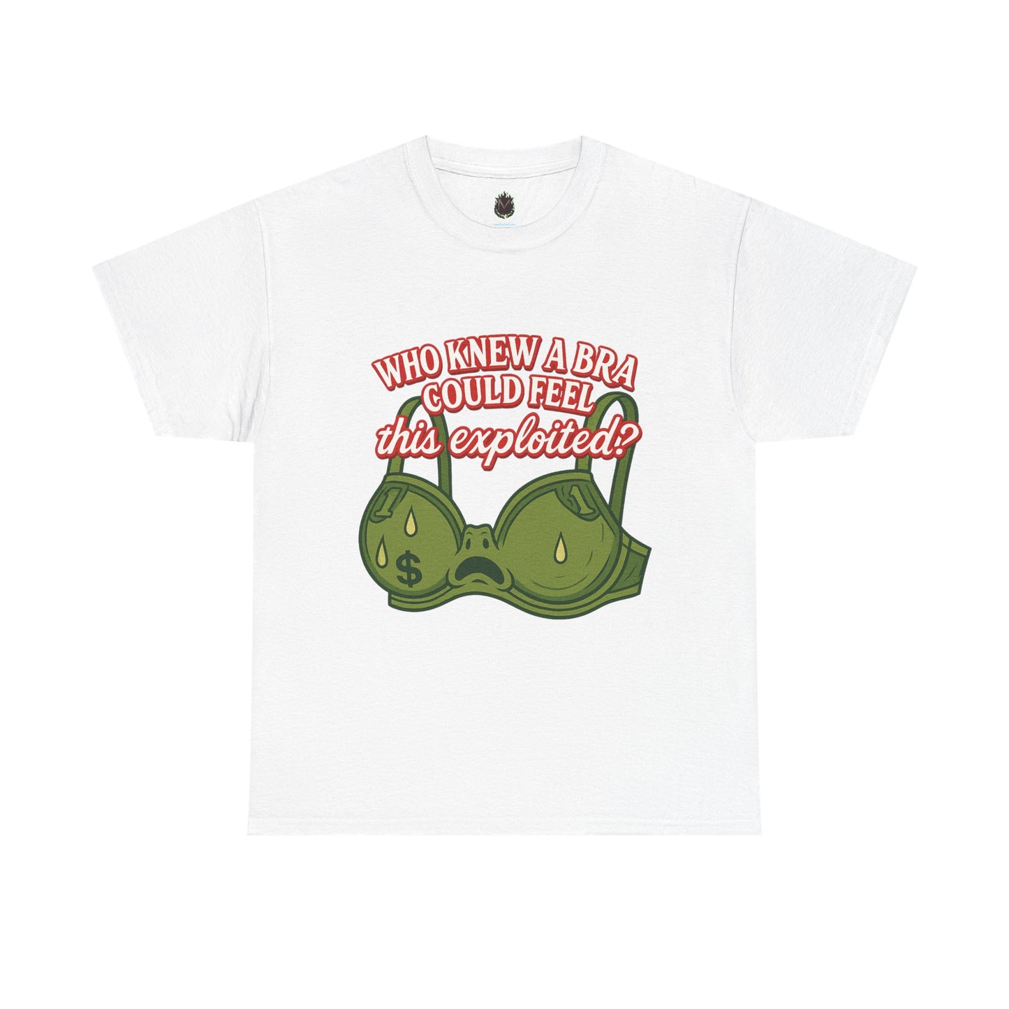 Who Knew a Bra Could Feel This Exploited? – Funny Money Bra Sweat T-Shirt