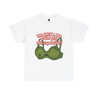 Who Knew a Bra Could Feel This Exploited? – Funny Money Bra Sweat T-Shirt