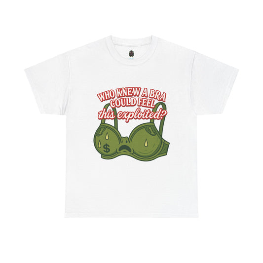 Who Knew a Bra Could Feel This Exploited? – Funny Money Bra Sweat T-Shirt