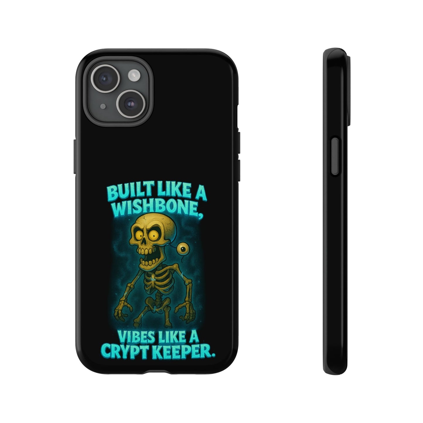 Phone Case — "Built Like a Wishbone, Vibes Like a Crypt Keeper" Skeleton Tough Case