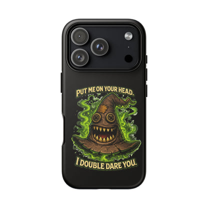 Phone Case — “Put Me On Your Head, I Double Dare You” Scary Witch Hat Design