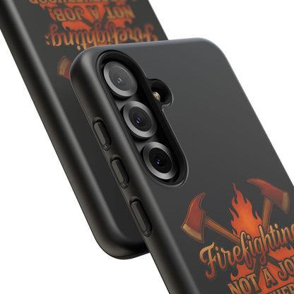 Firefighting: Not a Job, A Brotherhood Phone Case — Tough Protective Firefighter Design