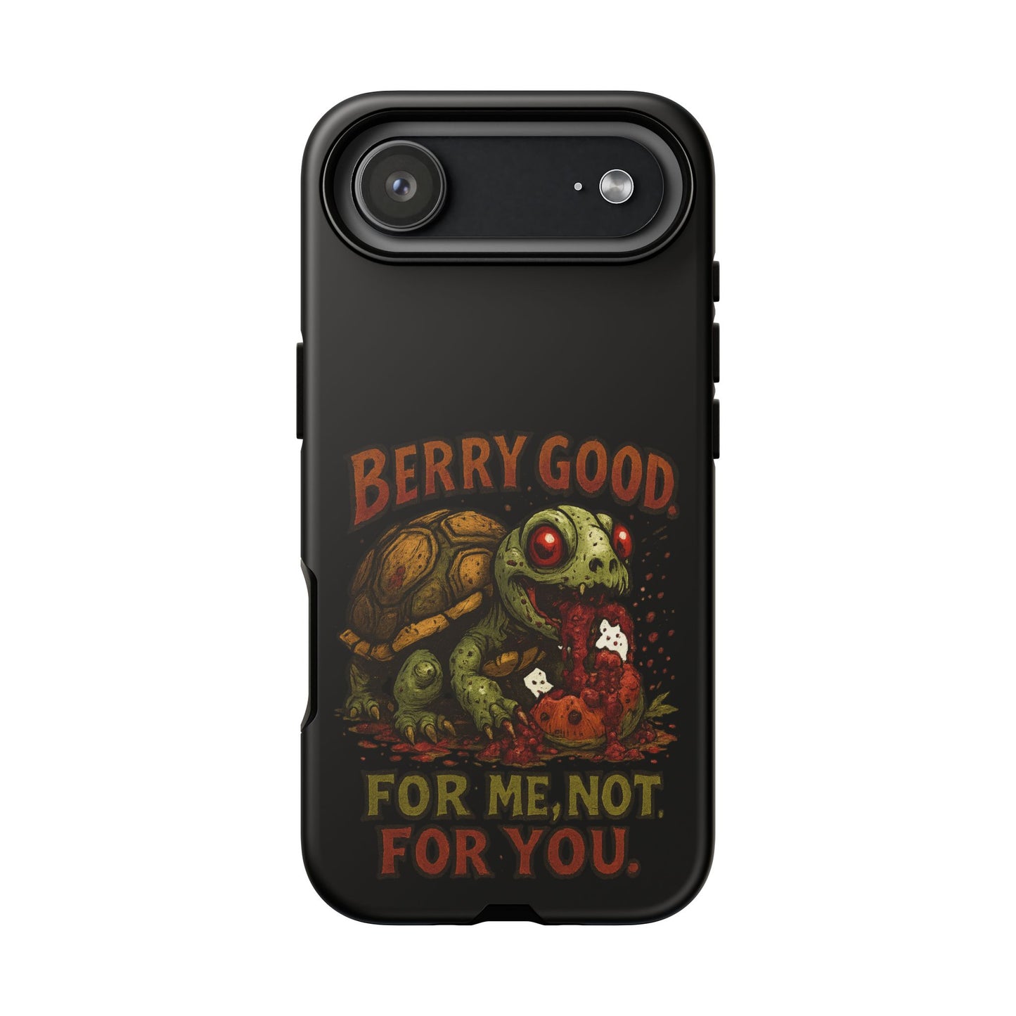Phone Case — "Berry Good" Turtle Design (For Me, Not For You)