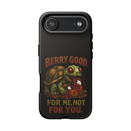 Phone Case — "Berry Good" Turtle Design (For Me, Not For You)