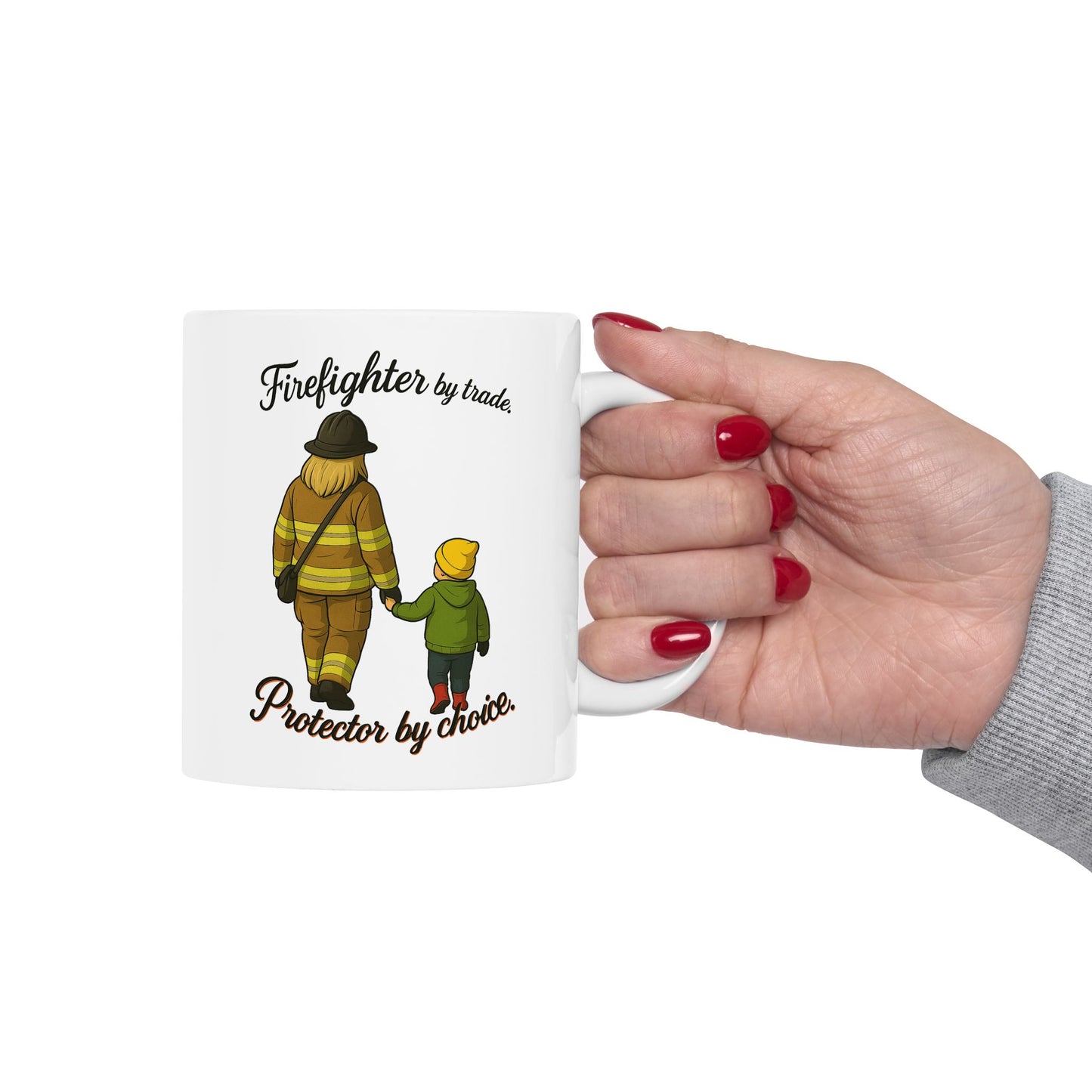 Firefighter by Trade – Protector by Choice Mug