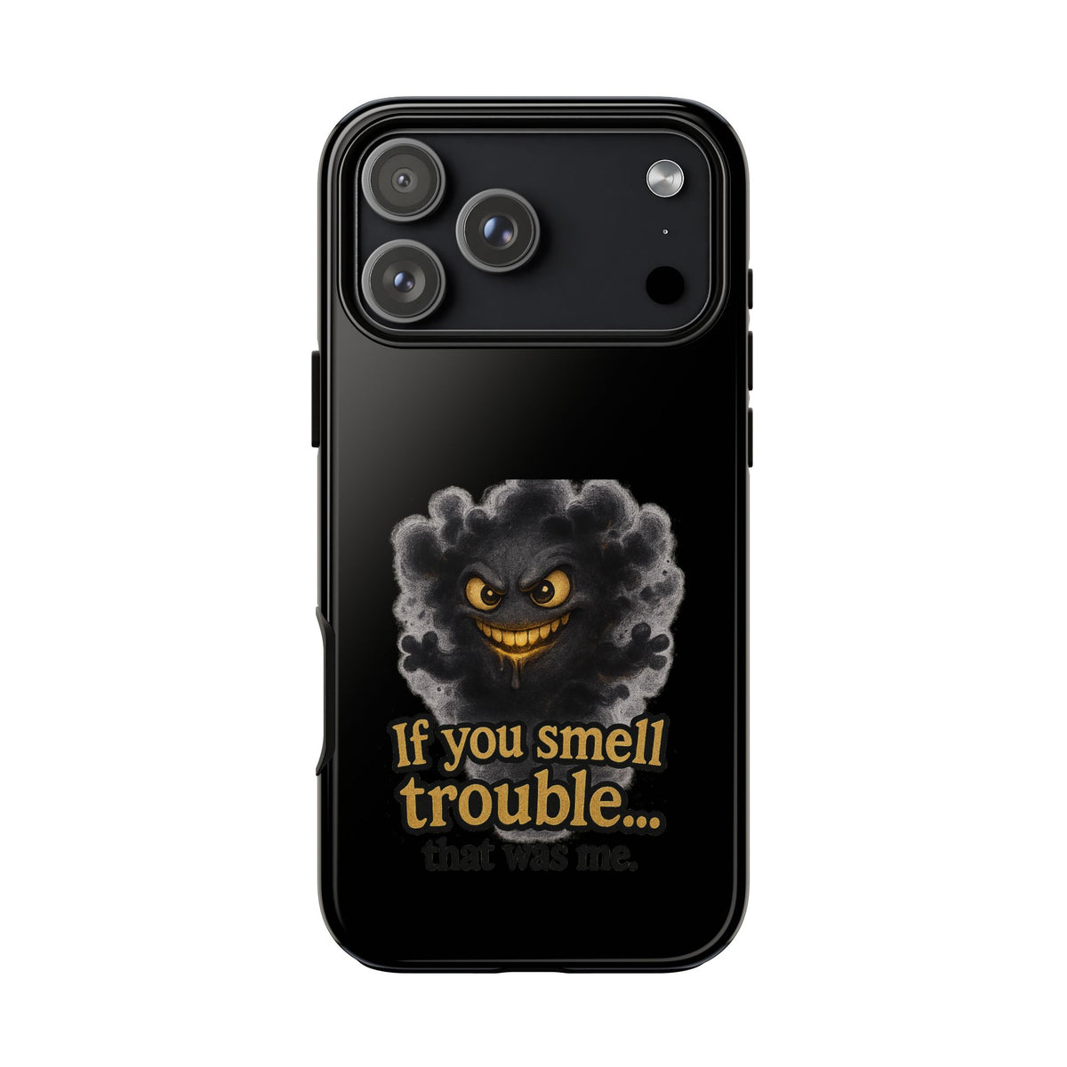 Phone Case — "If You Smell Trouble" Grinning Smoke Monster Protective Case