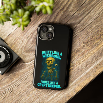 Phone Case — "Built Like a Wishbone, Vibes Like a Crypt Keeper" Skeleton Tough Case