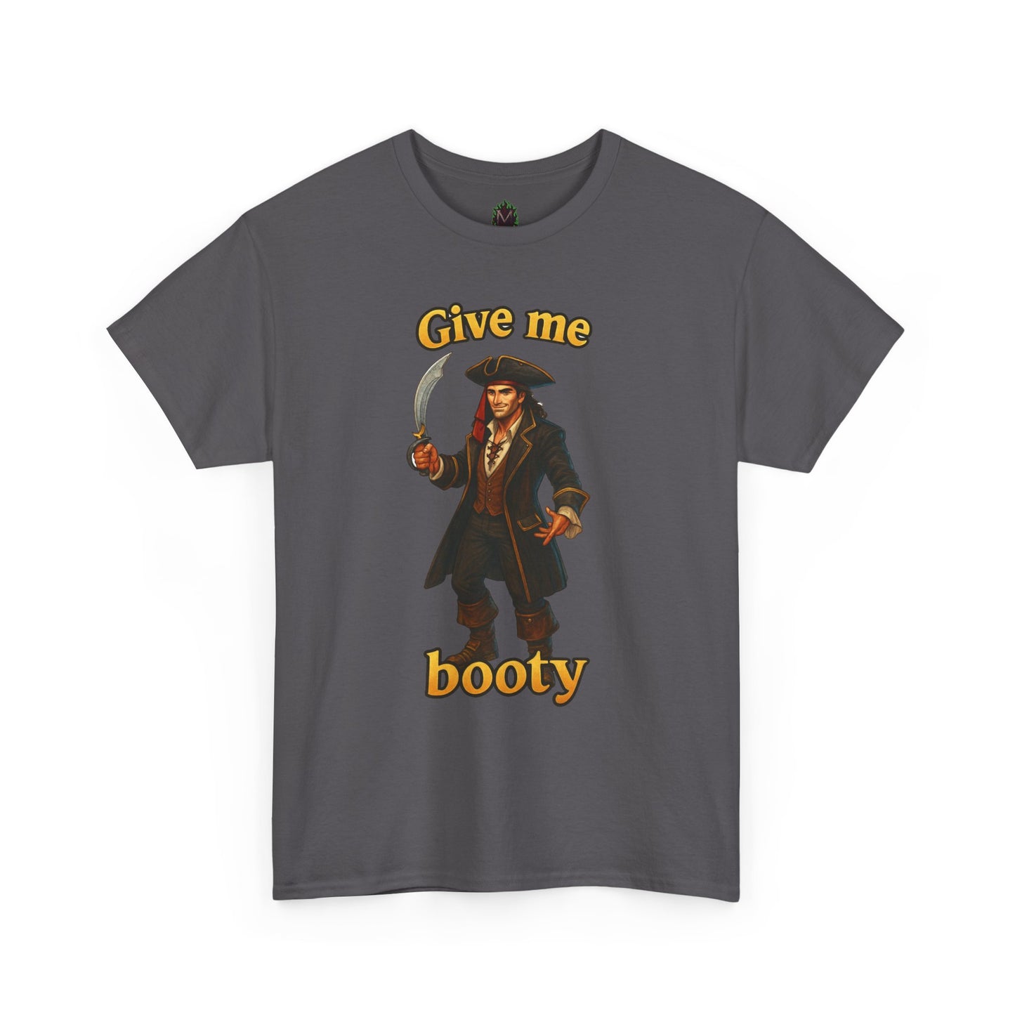 Pirate with Cutlass Give Me Booty T-Shirt