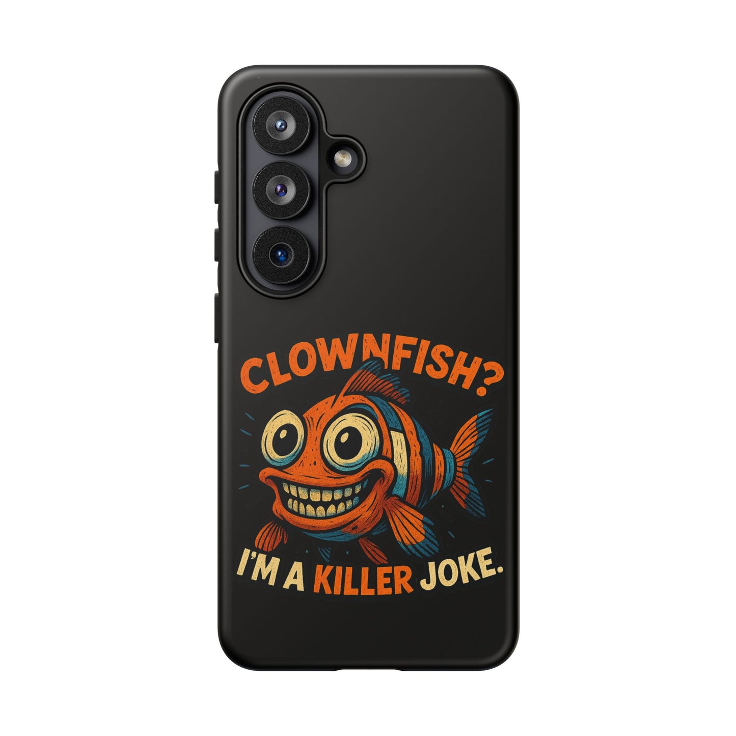 Phone Case — “Clownfish? I’m a Killer Joke.” Funny Creepy Fish Graphic