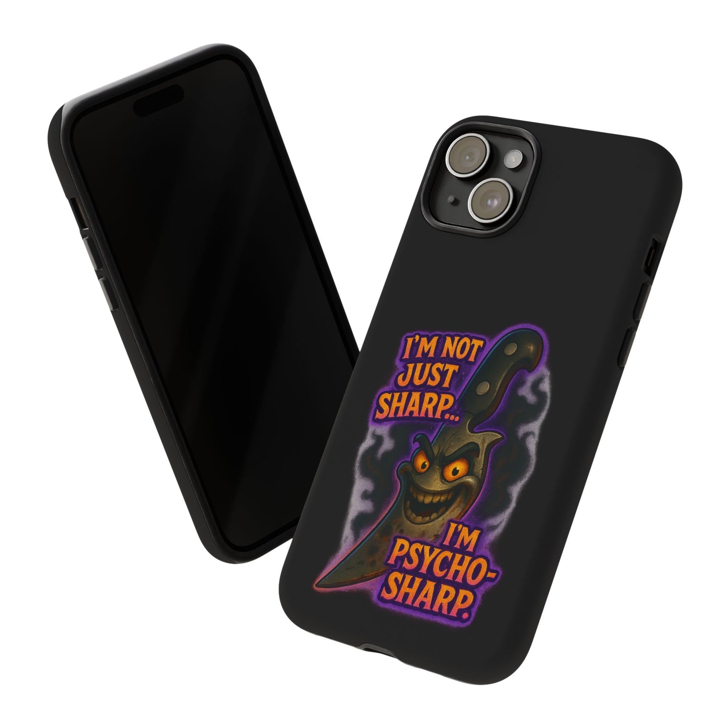 Knife Graphic Phone Case — "I'm Not Just Sharp... I'm Psycho-Sharp" Horror Phone Cover