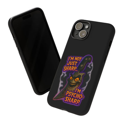 Knife Graphic Phone Case — "I'm Not Just Sharp... I'm Psycho-Sharp" Horror Phone Cover