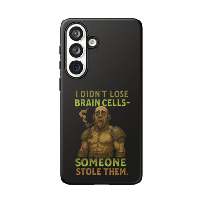 Phone Case — “I Didn’t Lose Brain Cells — Someone Stole Them” Humorous Zombie Graphic