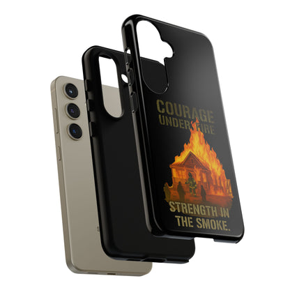 Phone Case — "Courage Under Fire, Strength in the Smoke" Firefighter Tribute