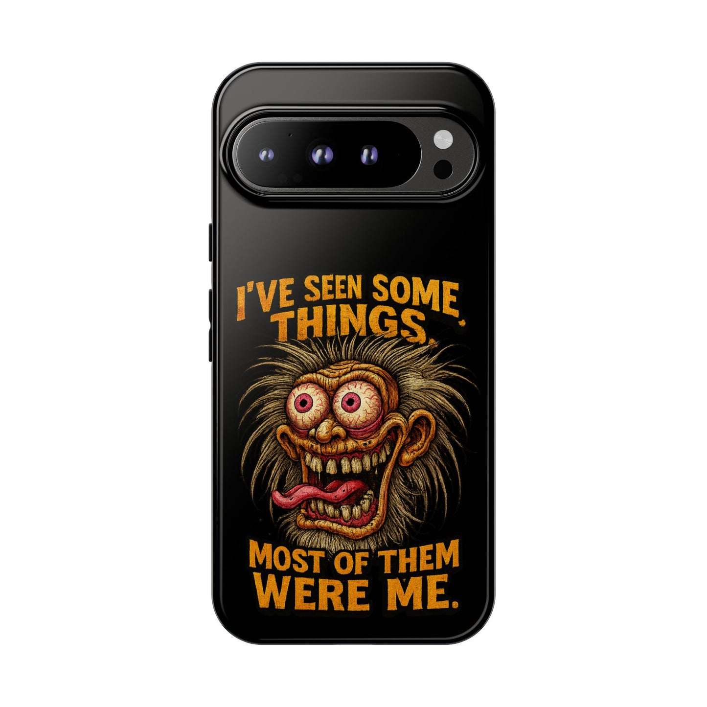 Funny Retro Monster Phone Case — "I've Seen Some Things, Most Of Them Were Me"
