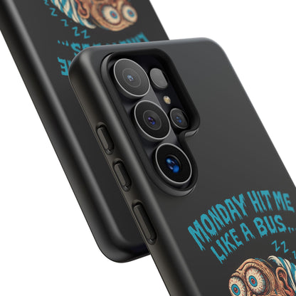 Phone Case — "Monday Hit Me Like a Bus... Then Reversed" Funny Grotesque Zombie Design