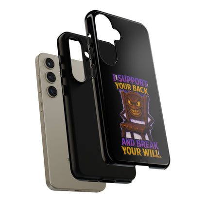 Phone Case — "I Support Your Back and Break Your Will" Funny Creepy Chair Design
