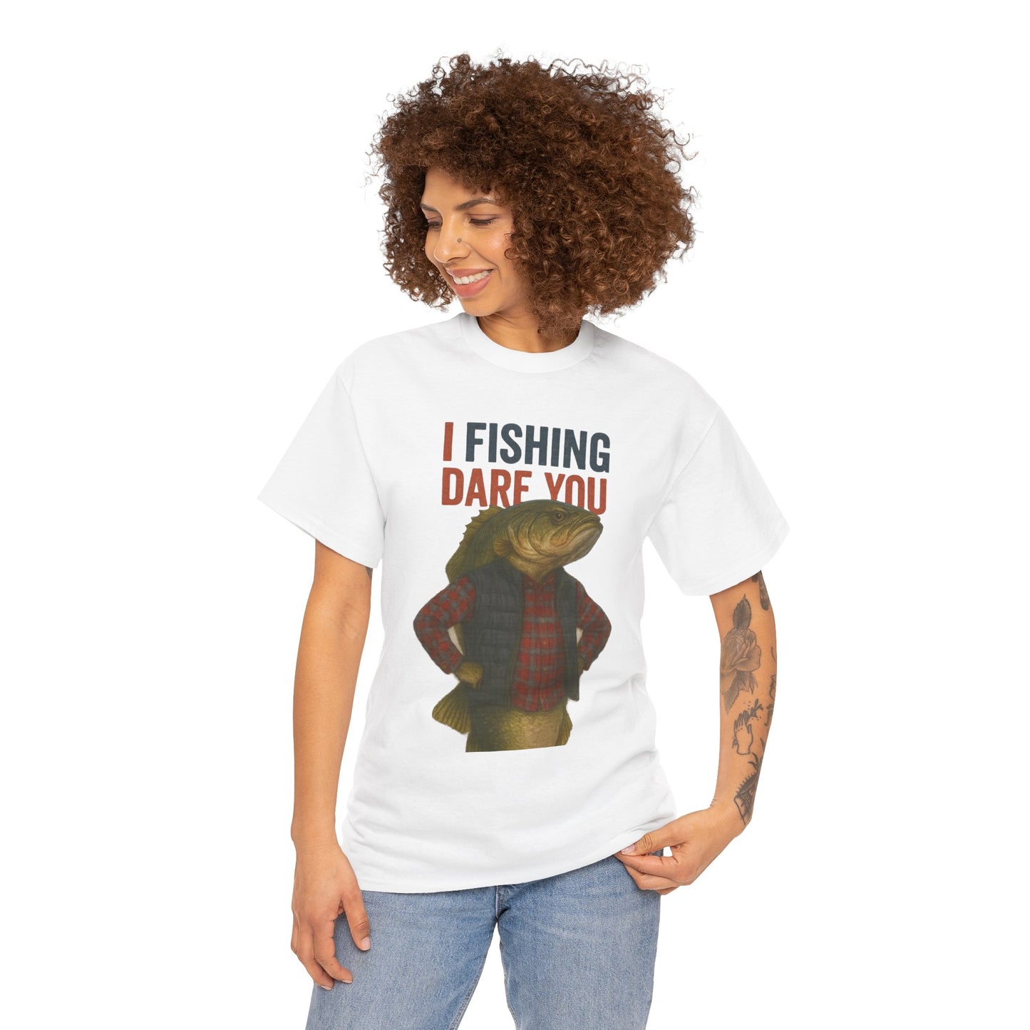 I Fishing Dare You – Funny Fish Tough Guy T-Shirt
