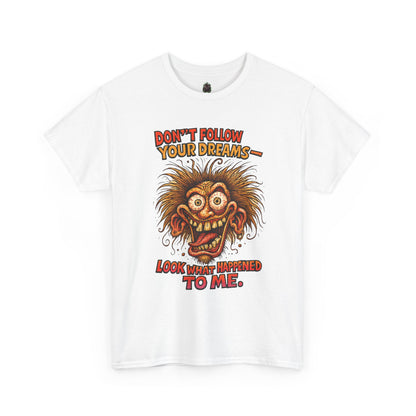 Don't Follow Your Dreams graphic tee | Horror Face T-Shirt