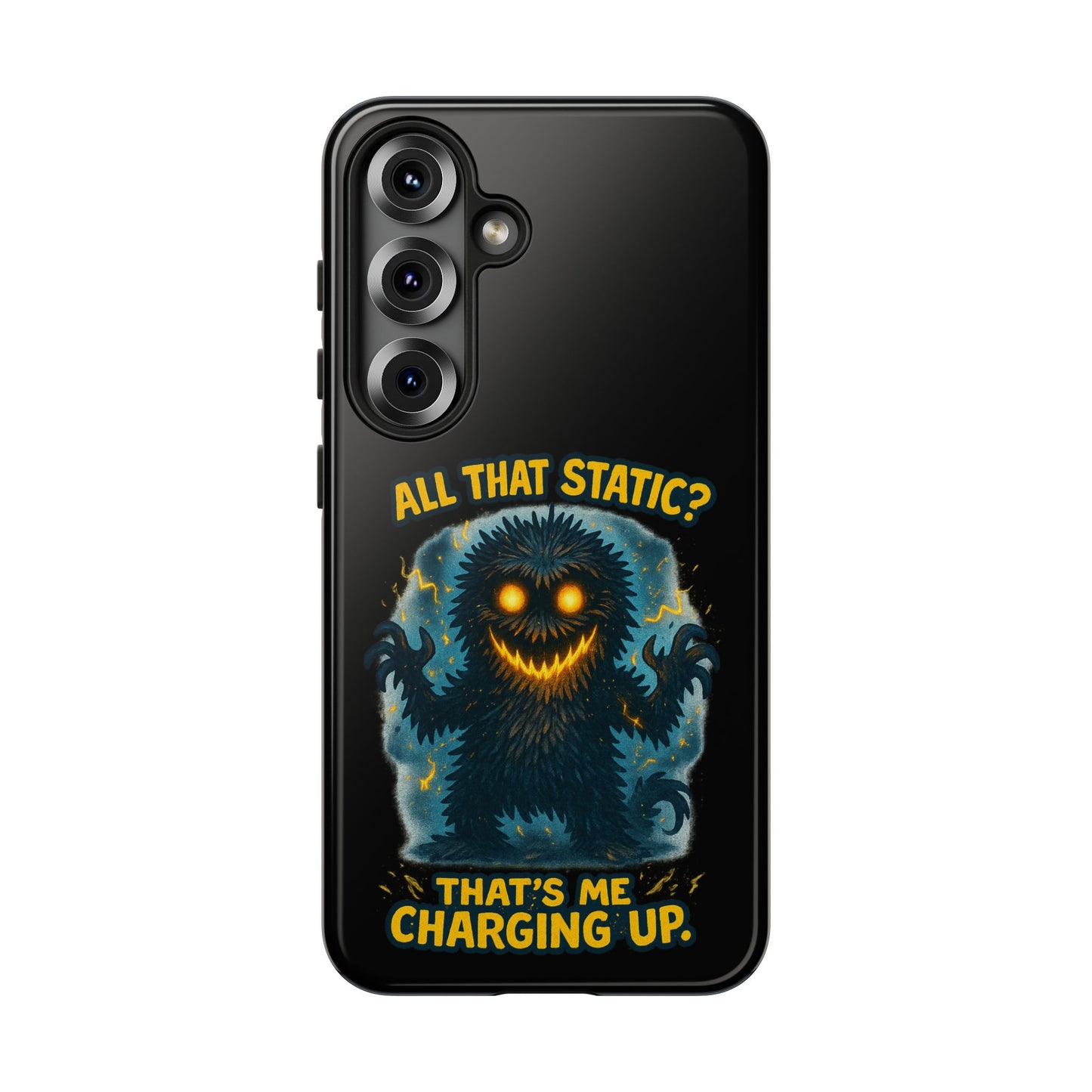 Phone Case — 'All That Static? That's Me Charging Up' Cute Monster Protective Case