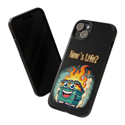 How's Life? Flaming Dumpster Phone Case