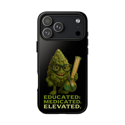 Phone Case — "Educated. Medicated. Elevated." Cute Bud Scientist Design