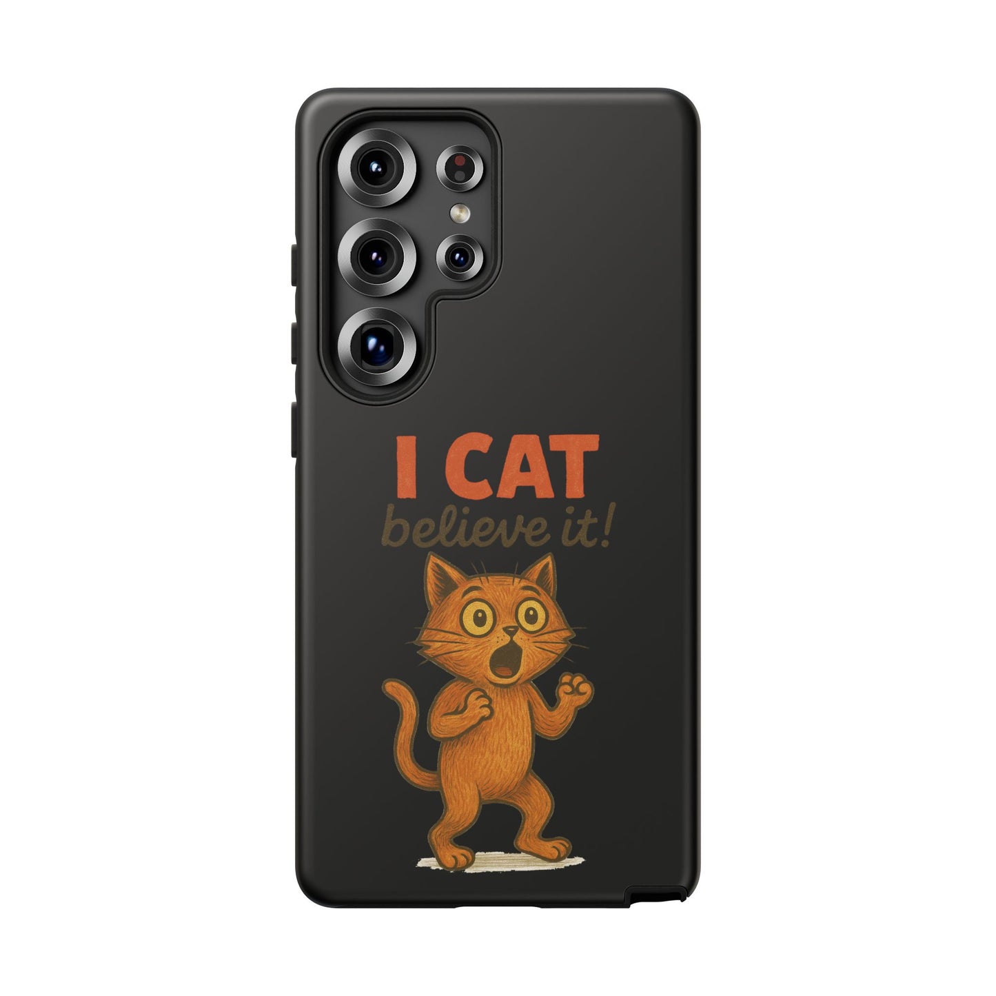 Phone Case — "I Cat Believe It!" Funny Orange Cat Protective Case
