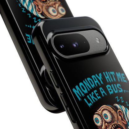 Phone Case — "Monday Hit Me Like a Bus... Then Reversed" Funny Grotesque Zombie Design