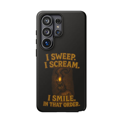 Phone Case — "I Sweep. I Scream. I Smile in That Order." Halloween Horror Design