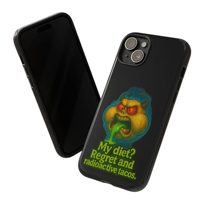 My Diet? Regret & Radioactive Tacos Phone Case — Funny Retro Monster Protective Cover