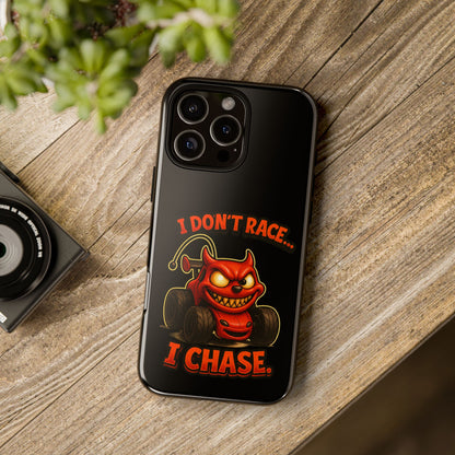 I Don't Race I Chase Phone Case — Cartoon Demon Hot Rod Design