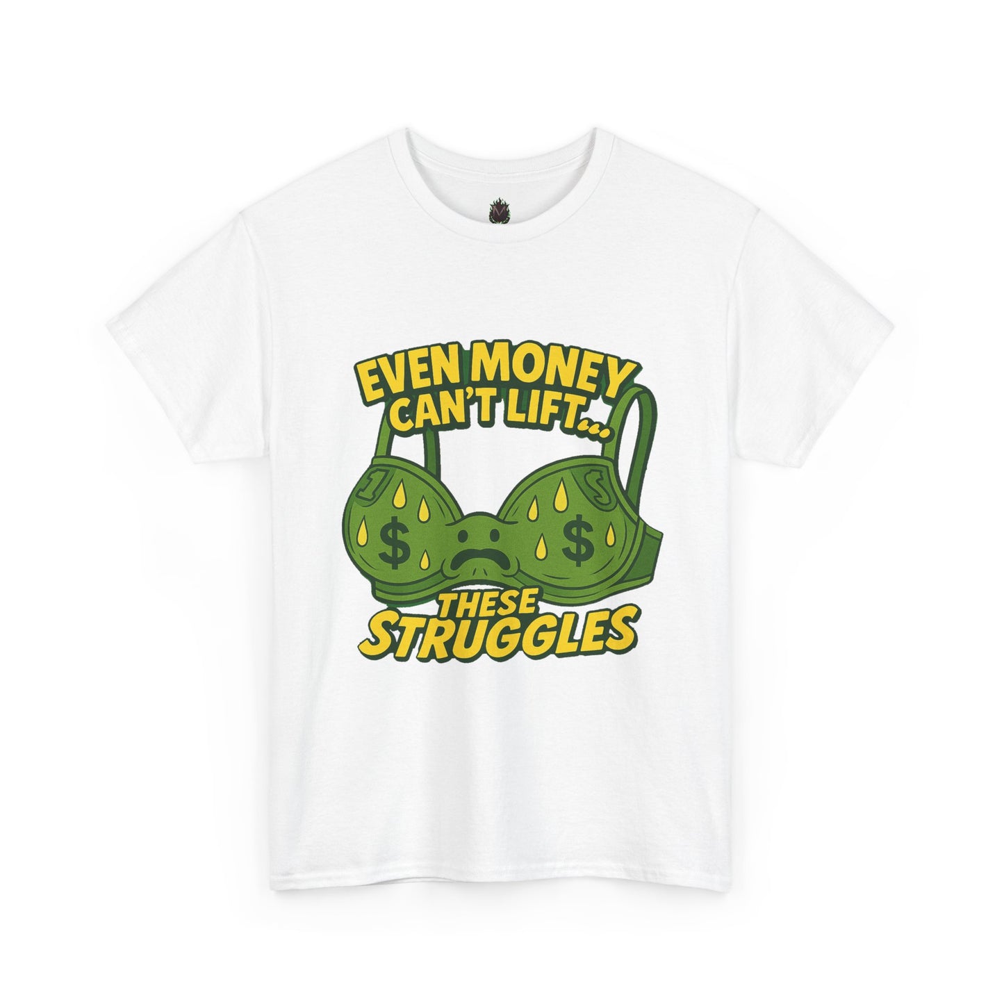 Even Money Can’t Lift These Struggles – Bra Sweat Comedy Tee