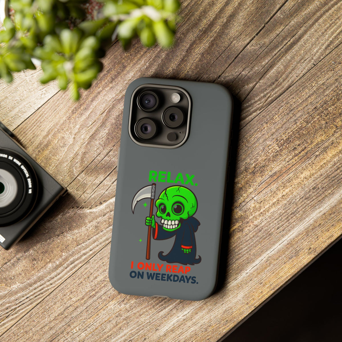Phone Case — 'Relax. I Only Reap on Weekdays.' Cute Green Grim Reaper Protective Cover