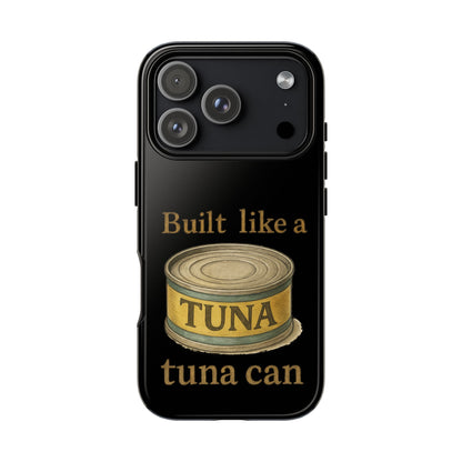 Tough Cases — "Built Like a Tuna Can" Protective Phone Case
