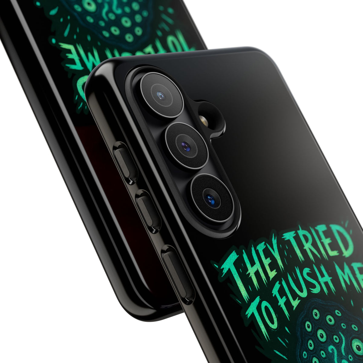 Phone Case — Glow Monster "They Tried to Flush Me, Big Mistake"