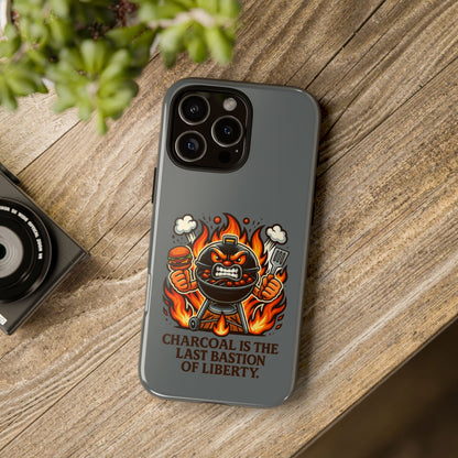 Grilling Phone Case — "Charcoal Is the Last Bastion of Liberty" BBQ Design