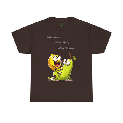 We’re Halfway There Funny Fruit T-Shirt