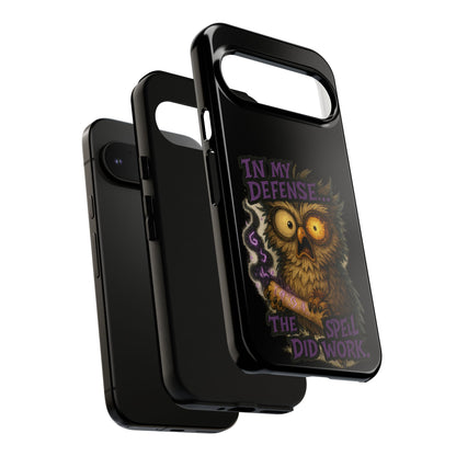 Phone Case — 'In My Defense… The Spell Did Work' Owl Witchy Protective Case