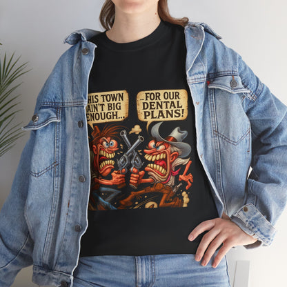 This Town Ain’t Big Enough for Our Dental Plans – Wild West Cartoon T-Shirt