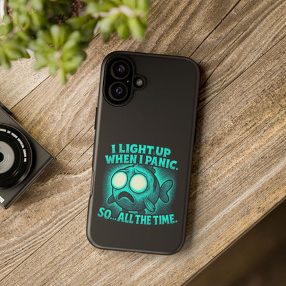 Phone Case — "I Light Up When I Panic" Glow Fish Anxiety Phone Case