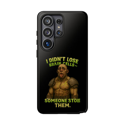 Phone Case — "I Didn't Lose Brain Cells, Someone Stole Them" Funny Zombie Warrior Protective Cover