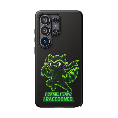 Raccoon Ninja Phone Case — "I Came. I Saw. I Raccooned." Protective iPhone Cover